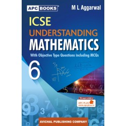 APC Understanding ICSE Mathematics Class 6 by M L Aggarwal | Latest Edition