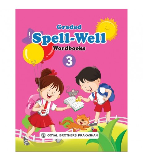 Graded Spellwell Wordbook Part 3 Class 3 Class-3 - SchoolChamp.net
