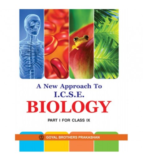 A New Approach to ICSE Biology Part 1 For Class 9 ICSE Class 9 - SchoolChamp.net