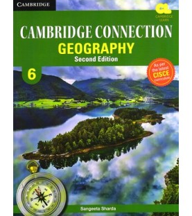 Cambridge Connection Geography Coursebook Class 6 as per latest CISCE curriculum