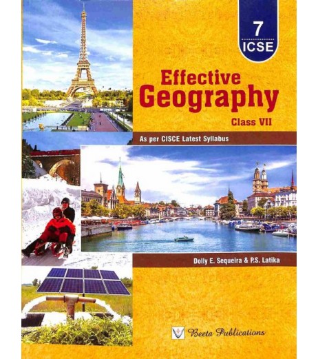 Effective Geography Class 7 (ICSE) by Dolly E. Sequeira , P. S. Latika ICSE Class 7 - SchoolChamp.net