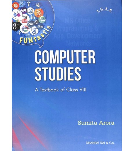 Computer Studies Class 8 (ICSE) by Sumita Arora | Latest Edition ICSE Class 8 - SchoolChamp.net