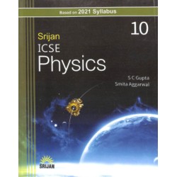 Srijan ICSE Physics Class 10by S. C. Gupta, Smita Aggarwal