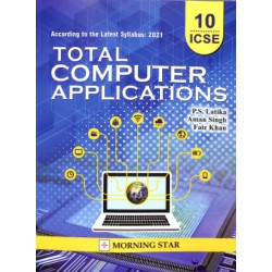 Total Computer Applications Class 10 ICSE by  P. S. Latika