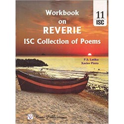 Workbook On Reverie ISC Collection of Poems By PS Latika and Xavier Pinto