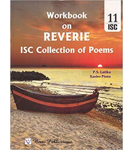 Workbook On Reverie ISC Collection of Poems By PS Latika and Xavier Pinto ISC Class 12 - SchoolChamp.net