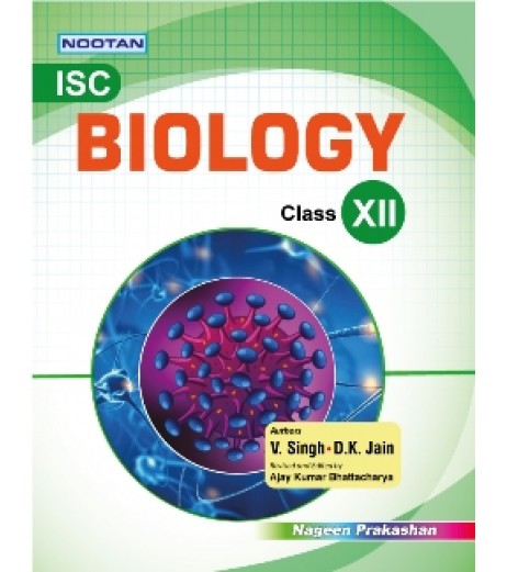 Nootan ISC Biology Class 12 by V. Singh, D. K. Jain | Latest Edition ISC Class 12 - SchoolChamp.net