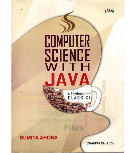 Textbook of Computer Science with Java for Class 11 ISC by Sumita Arora Class-11 - SchoolChamp.net