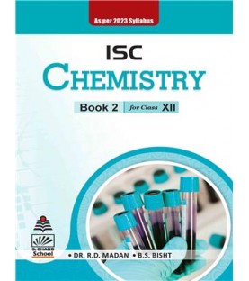 S. Chand's ISC Chemistry Book II For Class 12 by R. D. Madan, B. S. Bisht