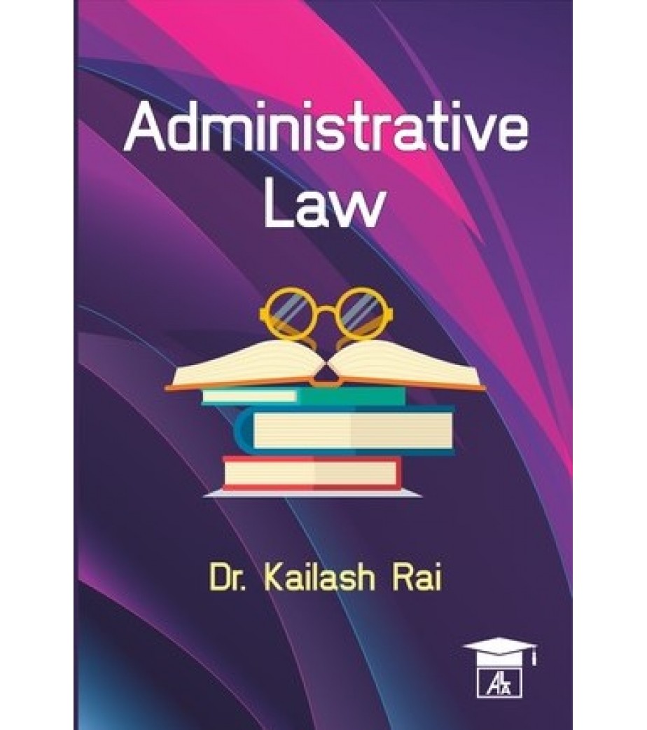 Administrative Law by Dr.Kailash Rai Latest Edition Kailash Rai