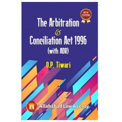 Arbitration & Conciliation Act by O.P.Tewari | Latest Edition