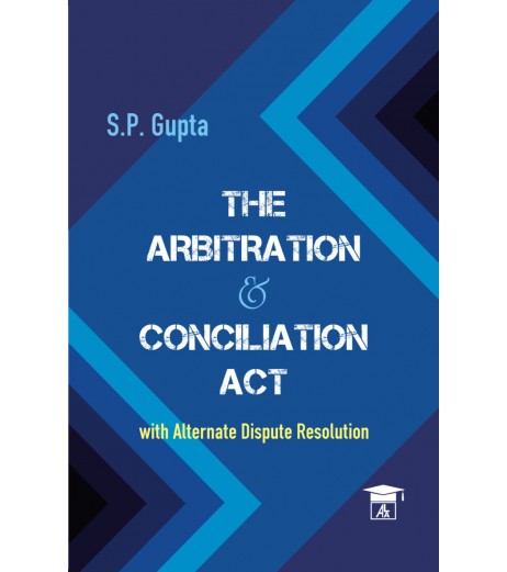 Arbitration & Conciliation by S.P. Gupta | Latest Edition LLB Sem 6 - SchoolChamp.net
