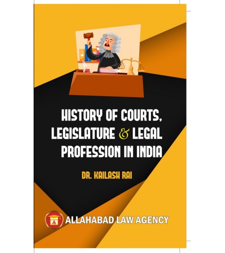 History of Courts, Legislature and Legal Profession in India by Dr. Kailash Rai | Latest Edition LLB Sem 1 - SchoolChamp.net