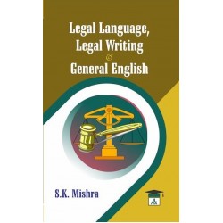 Legal Language Legal Writing & General English by S.K. Mishra | Latest Edition
