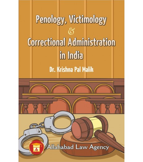 Penology, Victimology & Correctional Administration in India by Dr.Krishna Pal Malik | Latest Edition  - SchoolChamp.net