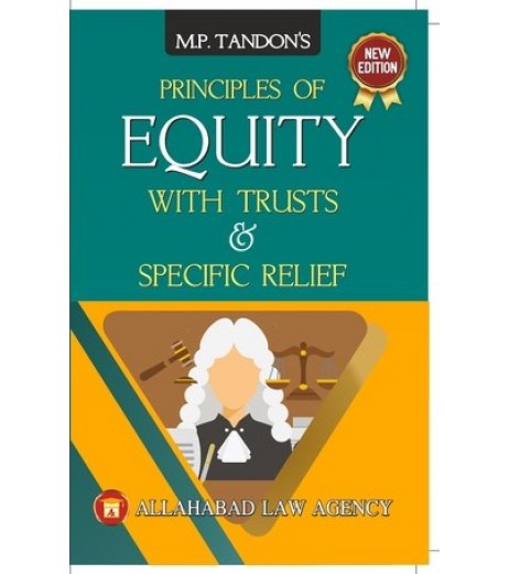Principles Of Equity With Trusts & Specific Relief by M.P. Tandon | Latest Edition  - SchoolChamp.net