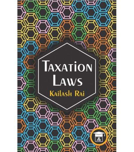 Taxation Laws by Dr.Kailash Rai | Latest Edition LLB Sem 2 - SchoolChamp.net