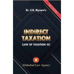 Indirect Taxation Law Of Taxationby III by Dr.S.R Myneni |