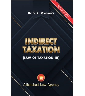Indirect Taxation Law Of Taxationby III by Dr.S.R Myneni | Latest Edition