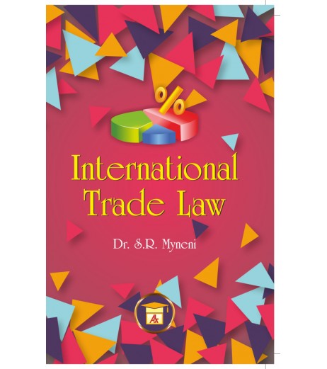 International Trade Law by Dr.S.R. Myneni | Latest Edition LLB Sem 6 - SchoolChamp.net
