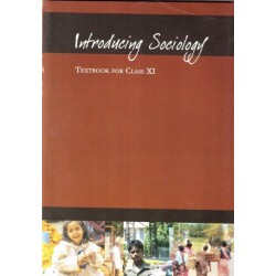 Sociology - Introducing Sociology  - NCERT book for Class XI