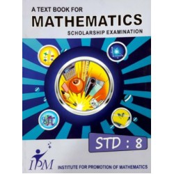 IPM A Textbook for Mathematics Scholarship Examination Std 8