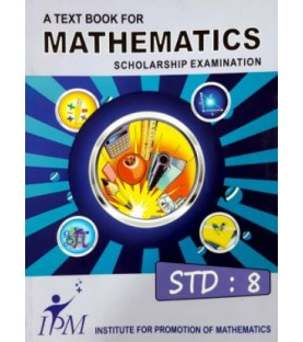 IPM A Textbook for Mathematics Scholarship Examination Std 8