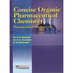 Concise Organic Pharmaceutical Chemistry By Dr B S Kuchekar Second Year Diploma In Pharmacy As Per PCI Nirali Prakashan