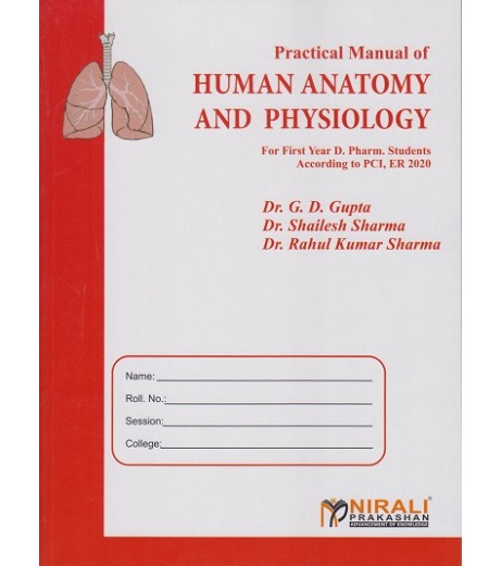 Practical Manual Of Human Anatomy And Physiology By Dr. G.D.Gupta First Year Diploma In Pharmacy As Per PCI Nirali Prakashan