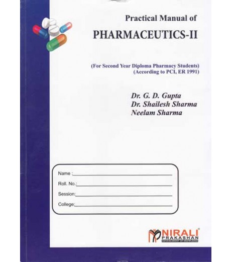 Practical Manual Of Pharmaceutics Ii By G D Gupta Second Year Diploma In Pharmacy As Per PCI Nirali Prakashan