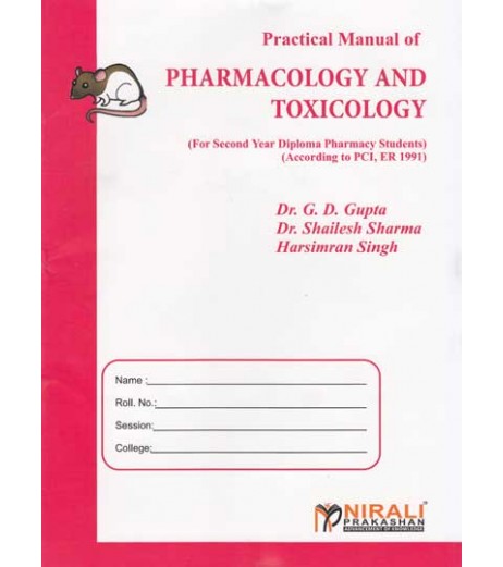 Practical Manual Of Pharmacology And Toxicology By G D Gupta Second Year Diploma In Pharmacy As Per PCI Nirali Prakashan