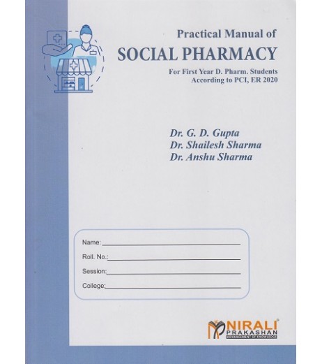 Practical Manual Of Social Pharmacy By Dr. G.D.Gupta First Year Diploma In Pharmacy As Per PCI Nirali Prakashan