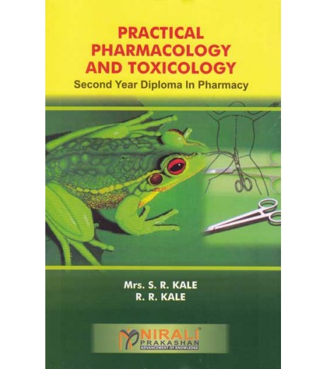 Practical Pharmacology And Toxicology By R R Kale Second Year Diploma In Pharmacy As Per PCI Nirali Prakashan Second Year D Pharma - SchoolChamp.net