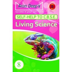 Arun Deep's Self Help To CBSE Living Science Class 8