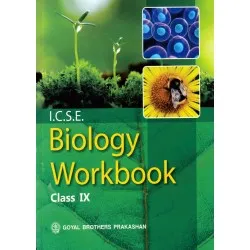 ICSE Biology Workbook Part 1 For Class 9