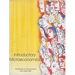 Introductory Microeconomics NCERT Book for Class 12/ Class