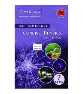 Arun Deep'S Self-Help to I.C.S.E. Concise Physics Middle School 7