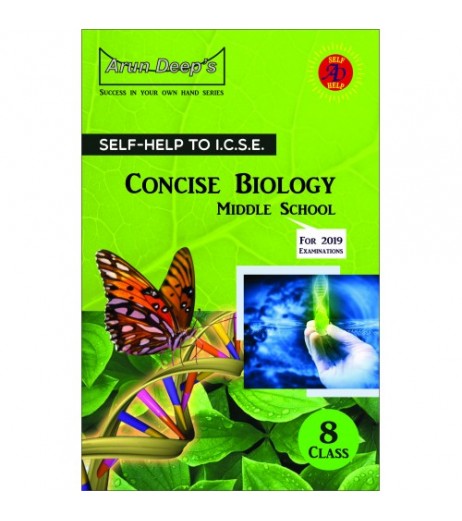 Arun DeepS Self-Help to I.C.S.E. Concise Biology Middle School 8 ICSE Class 8 - SchoolChamp.net