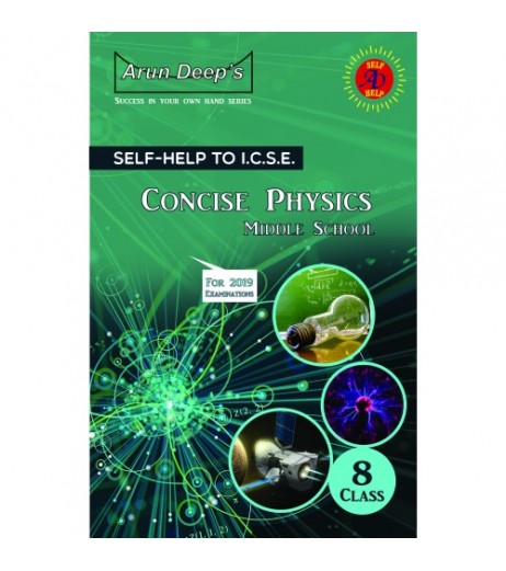 Arun DeepS Self-Help to I.C.S.E. Concise Physics Middle School 8 ICSE Class 8 - SchoolChamp.net