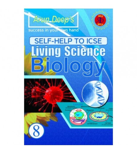 Arun DeepS Self-Help to I.C.S.E. Living Science Biology 8 ICSE Class 8 - SchoolChamp.net
