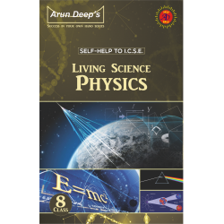 Arun Deep'S Self-Help to I.C.S.E. Living Science Physics 8