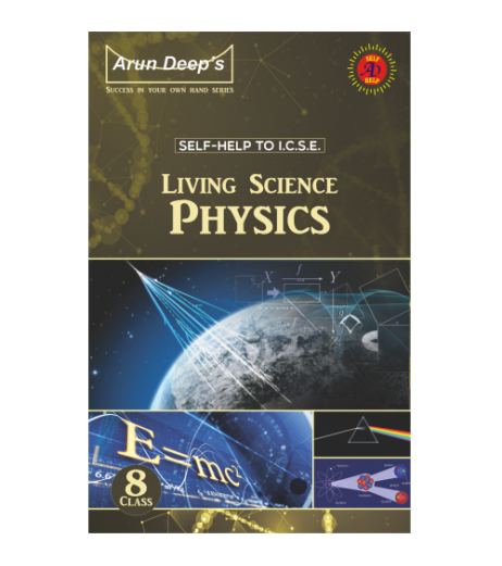 Arun DeepS Self-Help to I.C.S.E. Living Science Physics 8 ICSE Class 8 - SchoolChamp.net