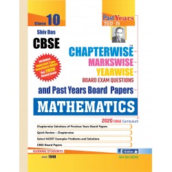 Shiv Das CBSE Chapter Wise, Marks Wise & Year Wise Board Exam Questions Bank for Class 10 Mathematics | Latest Edition