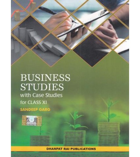 Business Studies with Case Studies for CBSE Class 11 by Sandeep Garg | Latest Edition CBSE Class 11 - SchoolChamp.net