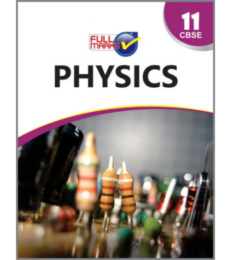 Full Marks Guide Physics for CBSE Class 11 | Latest Edition CBSE Class 11 - SchoolChamp.net