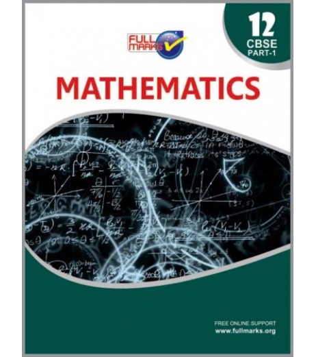 Full Marks Guide Mathematics Part 1 for CBSE Class 12 | 2023-24 edition 