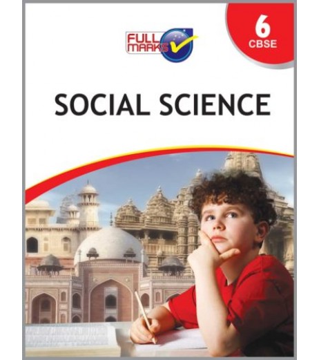 Full Marks Class 6 Social Science CBSE Class 6 - SchoolChamp.net