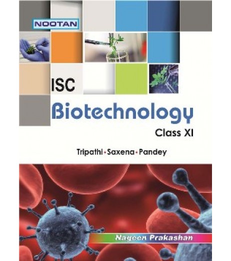 Nootan ISC Biotechnology Class 11 By Tripathi, Saxena ISC Class 11 - SchoolChamp.net