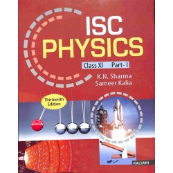 ISC Physics Class 11 (Part 1 and 2) by K. N. Sharma, Sameer Kalia
