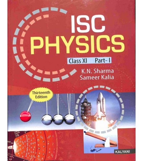ISC Physics Class 11 (Part 1 and 2)by K. N. Sharma , Sameer Kalia ISC Class 11 - SchoolChamp.net